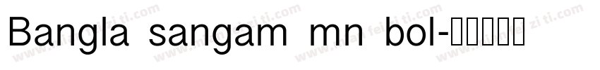 Bangla sangam mn bol字体转换